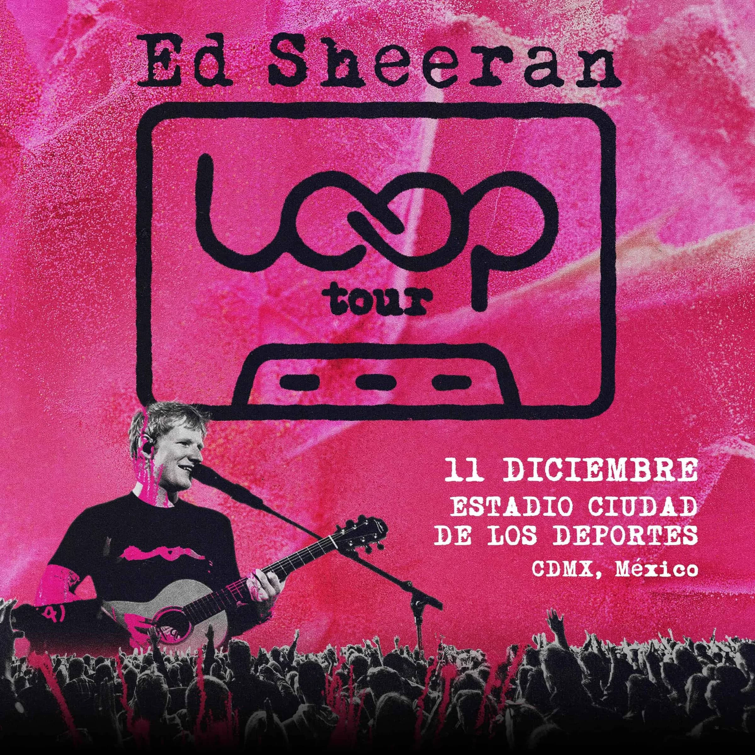 Pink Loop Tour poster: Ed Sheeran with his guitar over the crowd, Estadio Ciudad de los Deportes, Mexico City, December 11